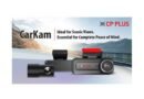 CP PLUS Presents CarKam 4G – An Advanced Dashcam Series with Connected Vehicle Monitoring Capabilities